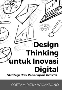 Image of Design Thinking untuk Inovasi Digital: Strategi dan Penerapan Praktis