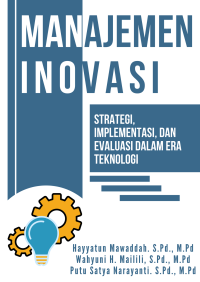 Image of Manajemen Inovasi: Strategi, Implementasi, dan Evaluasi dalam Era Teknologi
