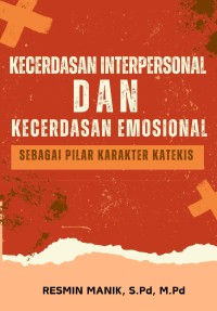 Image of KECERDASAN INTERPERSONAL DAN KECERDASAN EMOSIONAL SEBAGAI PILAR KARAKTER KATEKIS