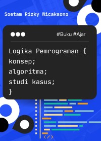 Image of Logika Pemrograman: Konsep, Algoritma dan Studi Kasus