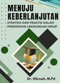 Image of Menuju Keberlanjutan: Strategi dan Praktik dalam Pendidikan Lingkungan Hidup