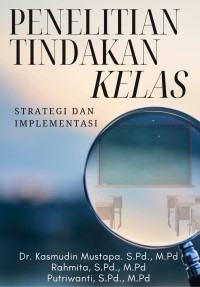 Image of Penelitian Tindakan Kelas : Strategi dan Implementasi