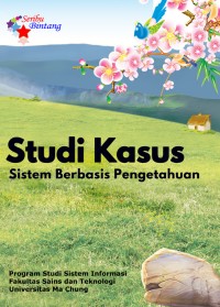 Image of Studi Kasus 
Sistem Berbasis Pengetahuan
Membahas Metode ID3, Naïve Bayes dan Certainty Factor