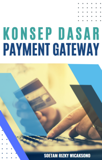 Image of Konsep Dasar Payment Gateway