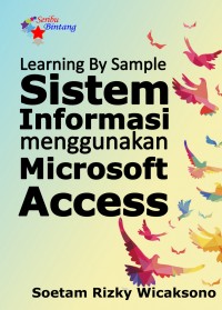 Image of Learning By Sample : Sistem Informasi dengan Microsoft Access