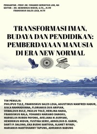 Image of TRANSFORMASI IMAN, BUDAYA DAN PENDIDIKAN PEMBERDAYAAN MANUSIA DI ERA NEW NORMAL