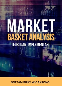 Market Basket Analysis - Teori dan Implementasi